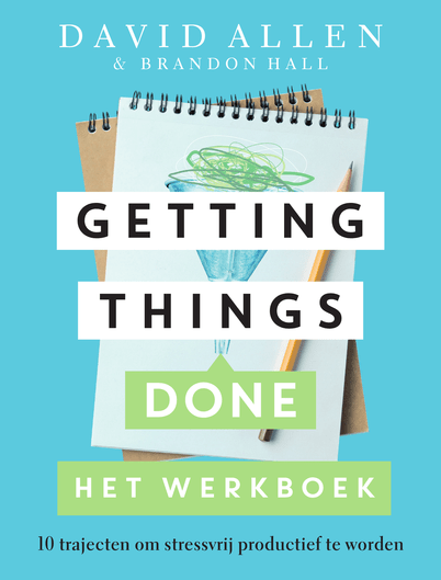Getting Things Done het werkboek door David Allen en Brandon Hall